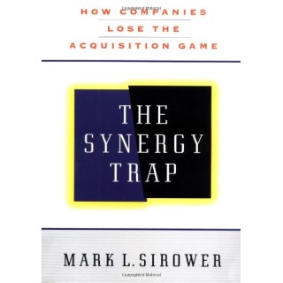The Synergy Trap: How Companies Lose the Acquisition Game